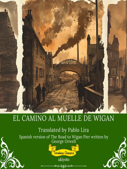 Title details for El Camino al Muelle de Wigan | Spanish Translation of the Road to Wigan Pier by George Orwell - Wait list